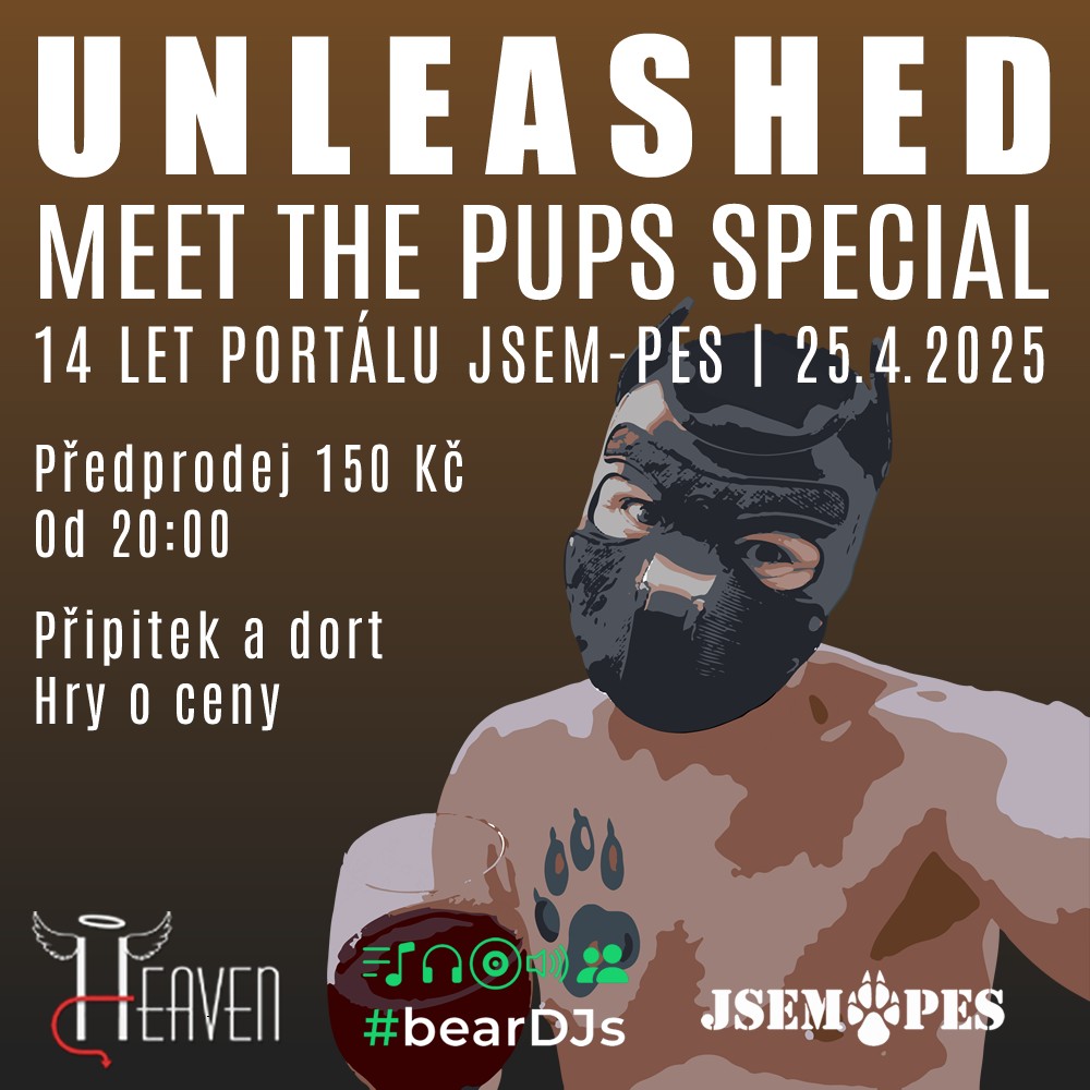 UNLEASHED - Meet The Pups Special - 14 let Jsem-Pes - 2025-04-25T20:00 - Club Heaven